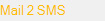 Mail 2 SMS